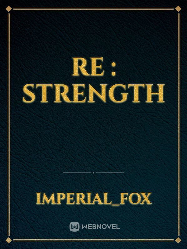 Re : Strength