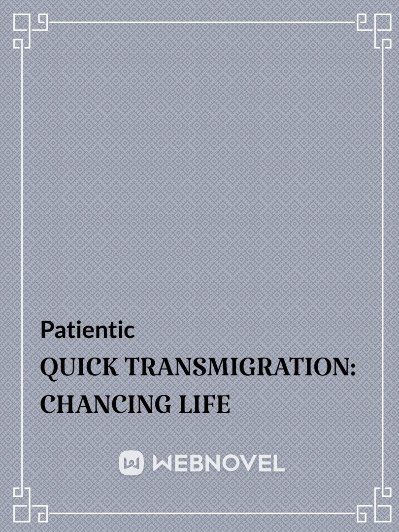 Quick Transmigration: Chancing Life