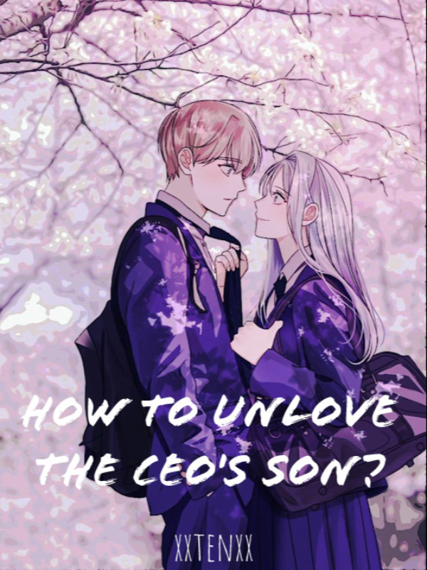 How To Unlove The CEO's Son? Book