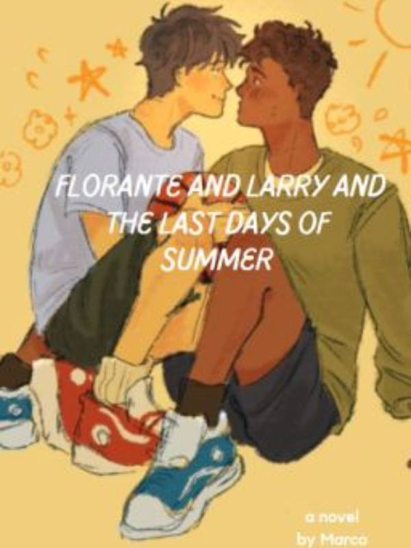 FLORANTE AND LARRY AND THE LAST DAYS OF SUMMER