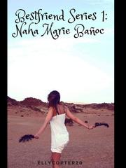 Bestfriend Series 1: Naha Marie Bañoc Book