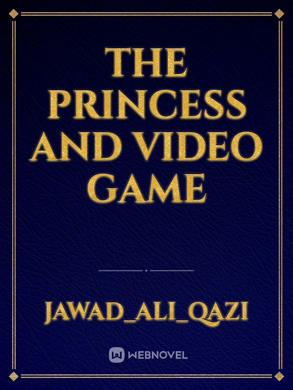 The Princess and video game