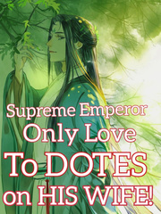 [ BL ] SUPREME EMPEROR ONLY LOVE TO DOTES ON HIS WIFE Book