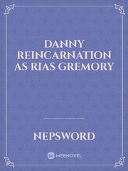 danny reincarnation as rias gremory Book
