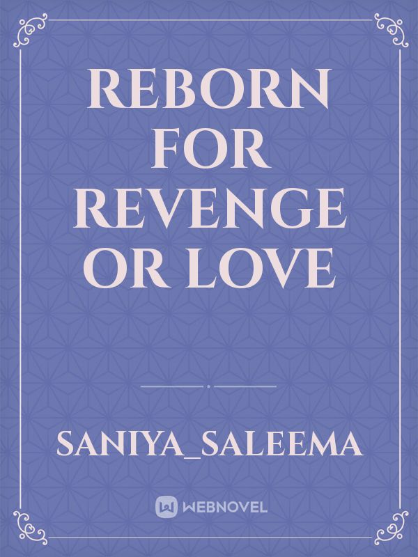 reborn for revenge or love Book
