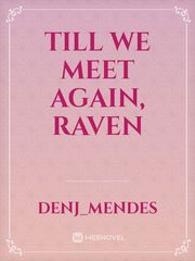 Till We Meet Again, Raven Book