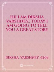 Hii I am Diksha Varshney..
Today I am going to tell you a great story Book