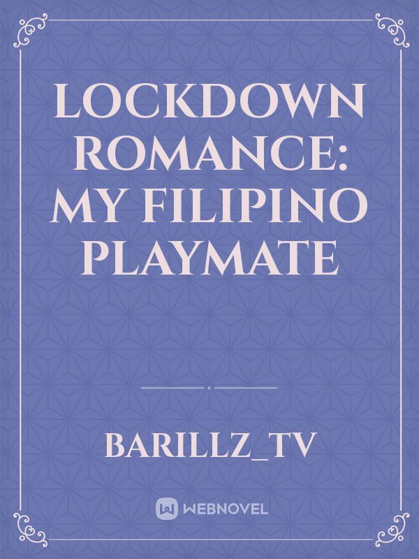 Lockdown Romance: My Filipino Playmate