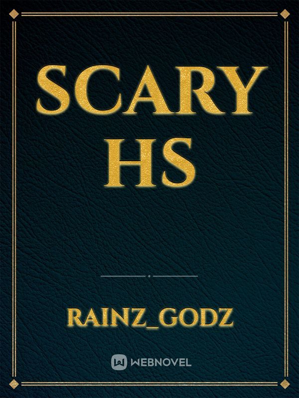 Scary hs