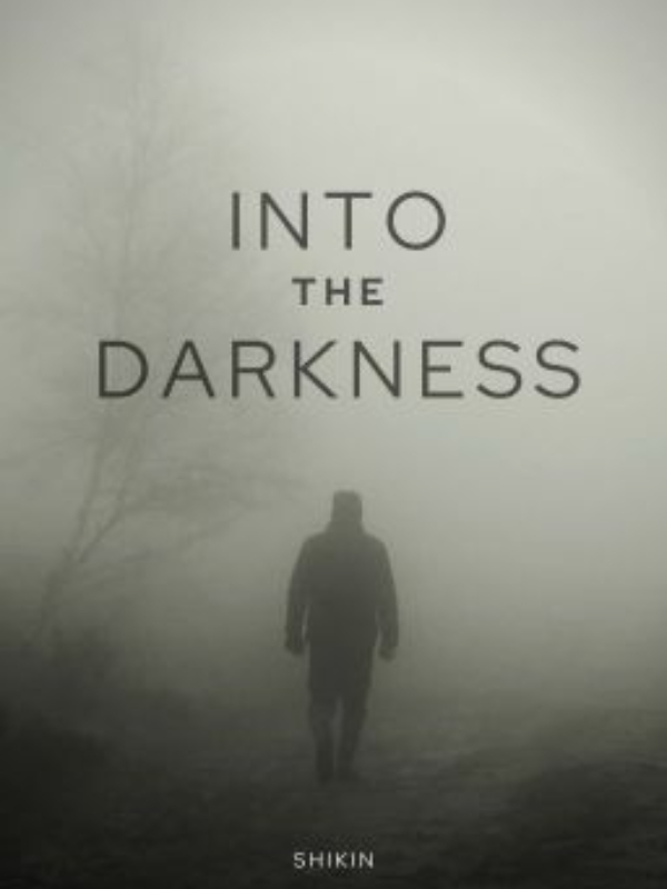 Into The Darkness (Poem)