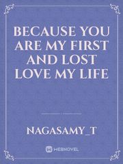 because you are my first and lost love my life Book