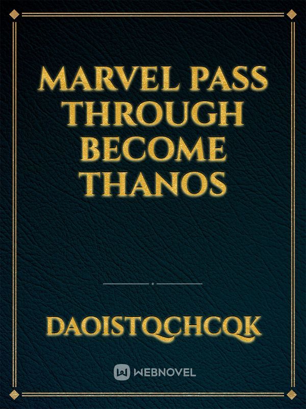 Marvel Pass through Become Thanos