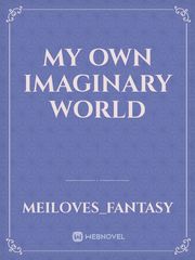 My own imaginary world Book