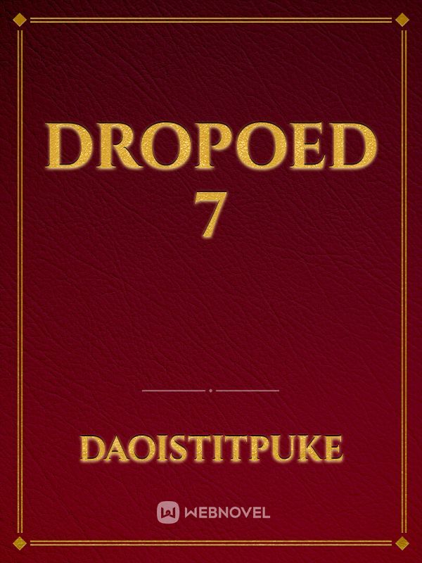 DROPOED 7