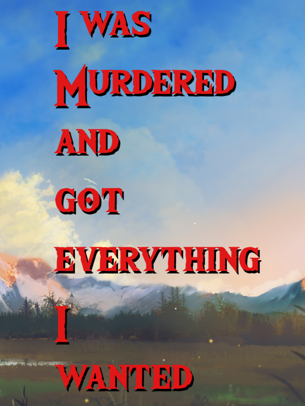 I Was Murdered And Got Everything I Wanted Book