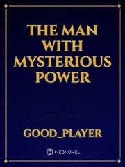 The Man With Mysterious Power Book