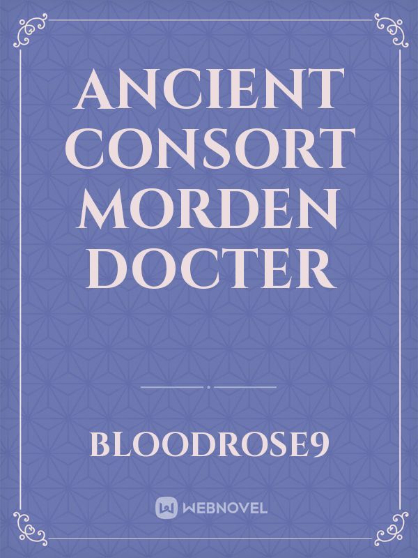 Ancient Consort Morden docter Book