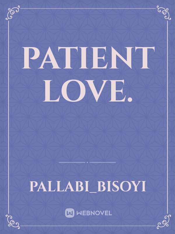 Patient Love.