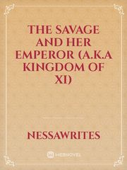 The Savage and Her Emperor (a.k.a Kingdom of Xi) Book