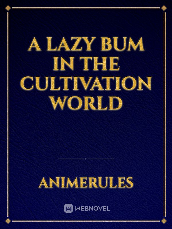 A Lazy Bum In The Cultivation World Book