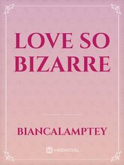 LOVE SO BIZARRE Book