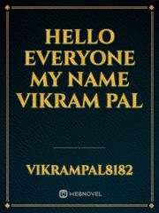 hello everyone 
my name vikram pal Book