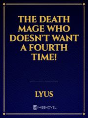 The Death Mage Who Doesn't Want a Fourth Time! Book