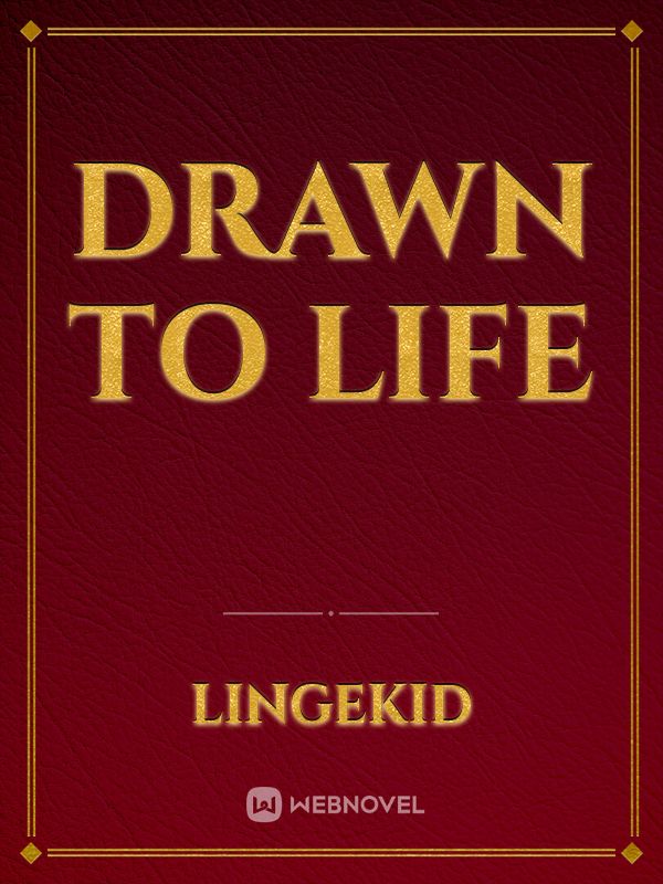 Drawn to Life