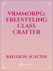 VRMMORPG: Freestyling Class Crafter Book