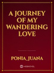 A Journey of my Wandering Love Book