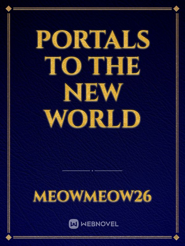 PORTALS TO THE NEW WORLD