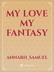 My Love My Fantasy Book