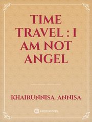 Time travel : i am not angel Book