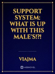 Support System: What Is Up With This Male's!?! Book