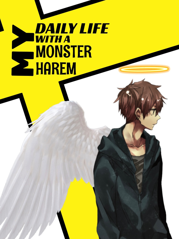 [ONLY ON WATTPAD] My Daily Life With A Monster Harem