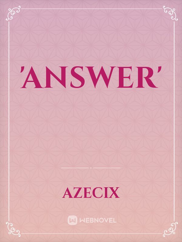 'Answer'