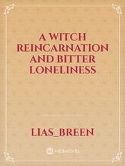 A Witch Reincarnation and bitter loneliness Book