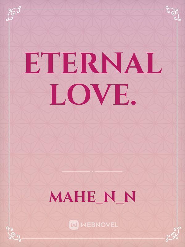 eternal love.