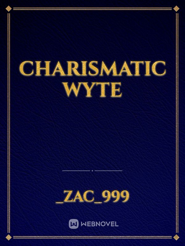 Charismatic Wyte