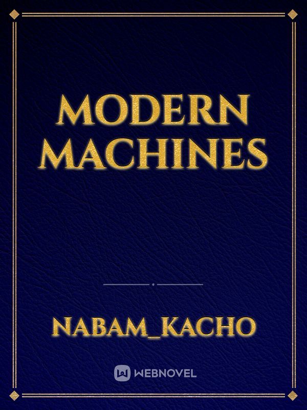 MODERN MACHINES