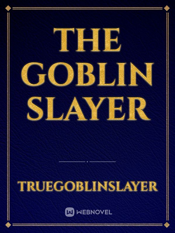 the goblin slayer