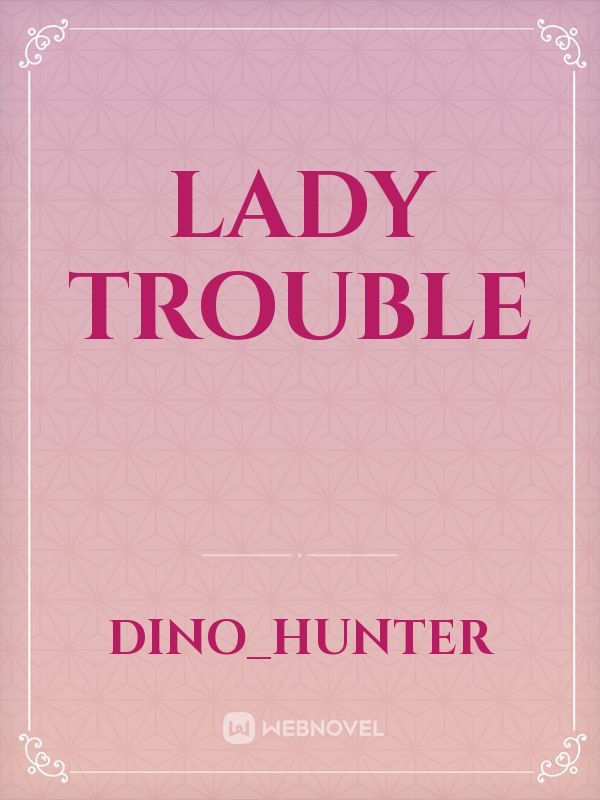 Lady Trouble