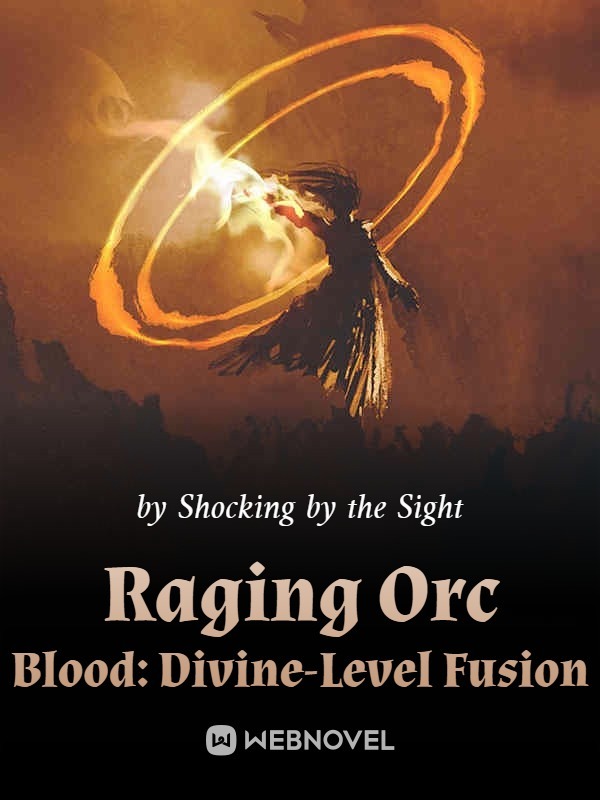 Raging Orc Blood: God-Level Fusion Book