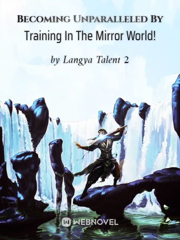 Becoming Unparalleled By Training In The Mirror World!