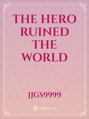 the hero ruined the world Book