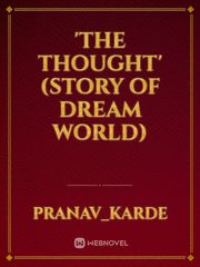 'The Thought'
(story of dream world) Book