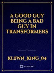 A Good Guy Being a Bad Guy in Transformers Book