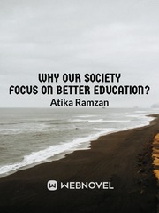 Why our SOCIETY  FOCUS on BETTER EDUCATION? Book