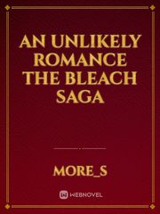 An Unlikely Romance The Bleach Saga Book