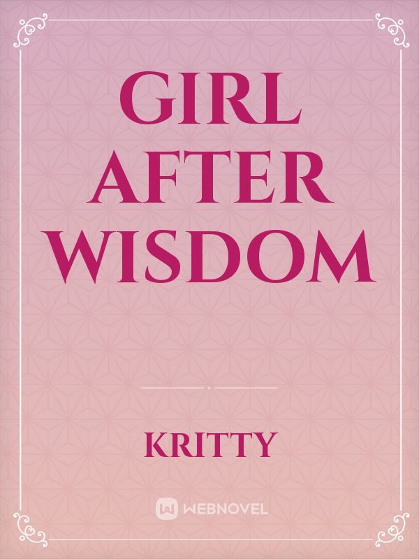 Girl After Wisdom